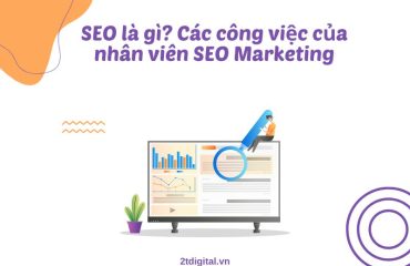 SEO là gì? Các công việc của nhân viên SEO Marketing