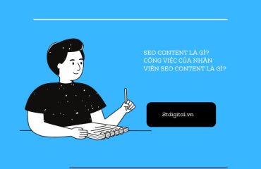 SEO Content là gì? Công việc của nhân viên SEO content là gì?
